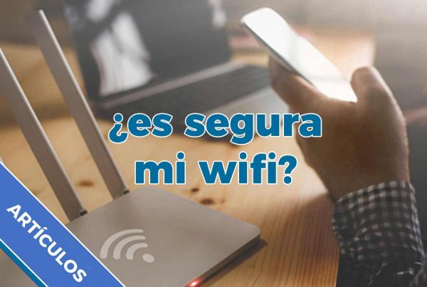 Tu Wi-Fi está en peligro. ¡Reacciona! 17 Es segura mi wifi