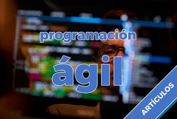 Un enfoque ágil en programación 20 programación ágil