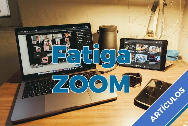 El Zoom Digital | Fatiga Digital 2 Fatiga Zoom