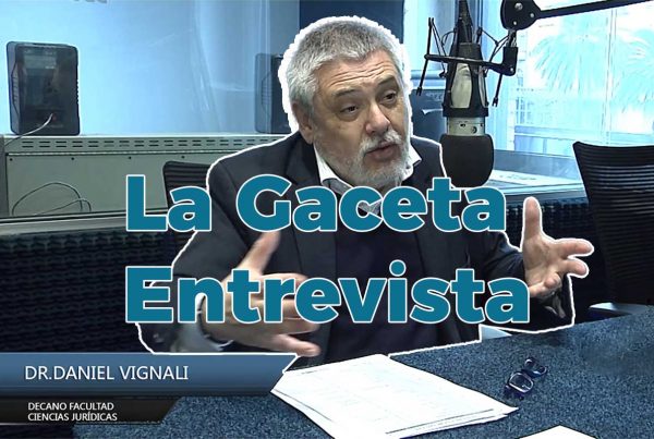 Entrevista Dr. Daniel Vignali - Decano de la Facultad Ciencias Jurídicas 1 Dr. Daniel Vignali